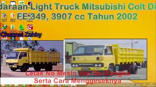 Letak No Mesin dan No Rangka Serta Cara Menggeseknya Light Truck Mitsubishi Colt Diesel FE 349 [upl. by Iroj411]