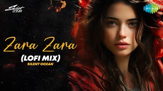 Zara Zara Bahekta Hai  Silent Ocean RHTDM  Latest Bollywood Lofi  Official Remix [upl. by Persons]