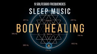 BLACK SCREEN SLEEP MUSIC ☯ All 9 solfeggio frequencies ☯ Body Healing [upl. by Adiol]