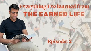 Episode 2 How to live The Earned Life [upl. by Anilegnave]