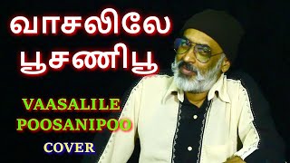 VASALILE POOSANI POO  AGNEE MSIVAKUMAR  cover  ilayaraja  gangaiamaran  spb  sjanaki [upl. by Levey550]