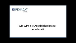 Wie wird die Ausgleichsabgabe berechnet [upl. by Notyal]