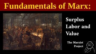 Fundamentals of Marx Surplus Labor and Value [upl. by Adnohsirk]