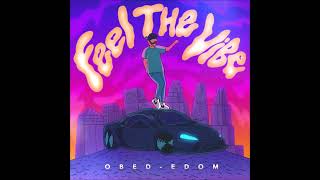 ObedEdom  Feel The Vibe New Single [upl. by Stone]