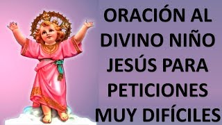 ▶ ORACIÓN MILAGROSA AL DIVINO NIÑO JESÚS PARA PETICIONES MUY DIFÍCILES  ORACION Y PAZ [upl. by Ennaeirb]