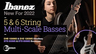 Ibanez 2022 4 New MultiScale Bass Guitars 2 Headless EHB Series amp 2 Boutique BTB Series [upl. by Huberty178]