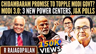 Chidambaram Promise to Topple Modi Govt • Modi 30 3 New Power Centers • JampK Polls • R Rajagopalan [upl. by Boesch581]