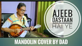 Ajeeb Dastaan Hai Ye  Mandolin Cover  By Rahim Uddin Ahmed Dad [upl. by Jenne761]