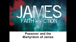 Passover and the Martyrdom of James  Rabbi Joshua Brumbach  April 20 2024 [upl. by Nolyk698]