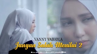 Vanny Vabiola  Jangan Salah Menilai 2 Official Music Video [upl. by Olly35]