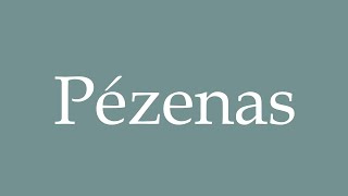 How to Pronounce Pézenas Correctly in French [upl. by Livesay762]