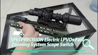 Presale SPECPRECISION Electric LPVOs Fast Zooming System Scope Switch Official Version [upl. by Arremat343]