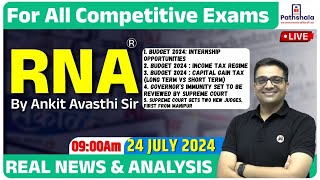 Current Affairs 24 July 2024  RNA Real News and Analysis  For All Exams  Rna by Ankit Avasthi Sir [upl. by Marylinda]