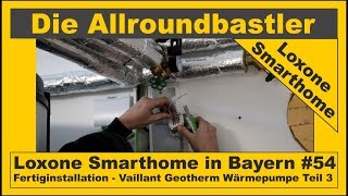 Loxone Smarthome  Fertiginstallation in Bayern 54  Vaillant Geotherm Wärmepumpe Teil 3 [upl. by Philippa]