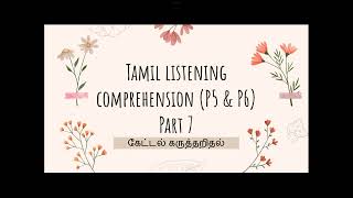 Tamil Listening Comprehension P5 amp P6 Part 7 [upl. by Iderf]