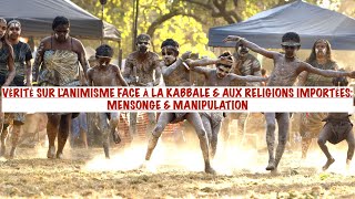 LA VÉRITÉ SUR LANIMISME FACE À LA KABBALE amp AUX RELIGIONS IMPORTÉESENTRE MENSONGE amp MANIPULATION [upl. by Rehpretsirhc]