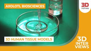 The Future of Tissue Engineering 3D Bioprinting Insights from Axolotl Biosciences  3D Interviews [upl. by Afaw]