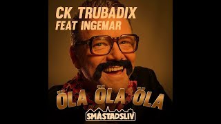 CK Trubadix feat Ingemar  Öla Öla Öla [upl. by Weidar]