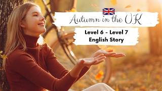 INTERMEDIATE ENGLISH STORY🍂Autumn in the UK  B2  Level 56  English Reading amp Listening Practice [upl. by Asiela]