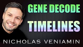 GENE DECODE DISCUSSES TIMELINES WITH NICHOLAS VENIAMIN [upl. by Euqinom]