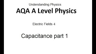 AQA A Level Physics Capacitance Part 1 [upl. by Almeeta]