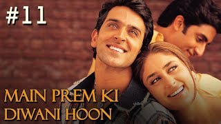 Main Prem Ki Diwani Hoon Full Movie  Part 1117  Hrithik Kareena  Hindi Movies [upl. by Leksehc]