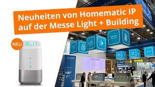 Neuheiten von Homematic IP auf der Light  Building 2024 [upl. by Weisman]