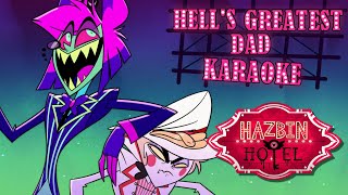 Hells Greatest Dad Karaoke 🎤  Hazbin Hotel [upl. by Abisia]