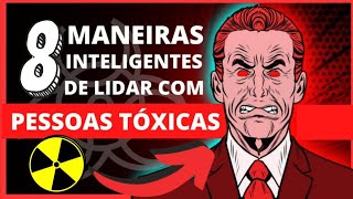 8 ATITUDES QUE PESSOAS EMOCIONALMENTE INTELIGENTES USAM PARA LIDAR COM PESSOAS TÓXICAS [upl. by Ainatnas191]