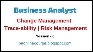 Change Management Tutorial  Business Analyst Traceability  Risk Management Tutorials [upl. by Cristionna602]