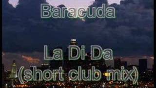 Baracuda  La Di Da short club mix [upl. by Ramuk]