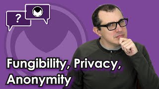 Bitcoin QampA Fungibility Privacy Anonymity [upl. by Belldame]