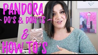 The Ultimate PANDORA Jewelry Guide  DOs amp DONTs  How Tos [upl. by Nichole334]