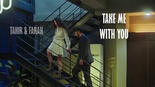 Tahir amp Farah  Take Me With You eng sub [upl. by Murielle973]