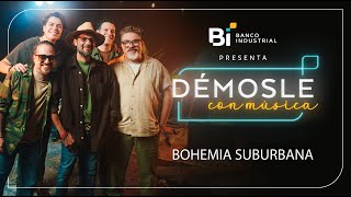 Démosle con Música Bohemia Suburbana [upl. by Ensoll]