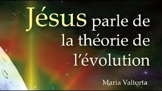 JESUS parle de la théorie de l’évolution Maria Valtorta [upl. by Sadiras70]