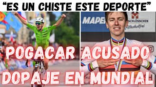 POGACACAR ACUSADO DE DOPAJE TRAS GANAR EL MUNDIAL DE CICLISMO DE RUTAPOGACAR ES EL MEJOR [upl. by Barncard655]