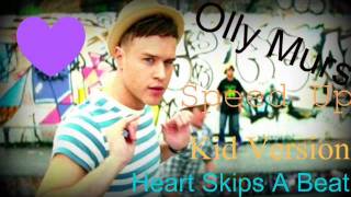 Olly Murs  Heart Skips A Beat  Speed Up and Kid Version [upl. by Ikkim]