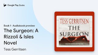 The Surgeon A Rizzoli amp Isles Novel Book 1 by Tess Gerritsen · Audiobook preview [upl. by Cacilia]