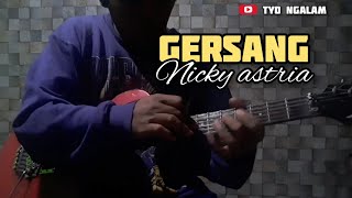 NICKY ASTRIA  GERSANG GITAR COVER [upl. by Aikym]