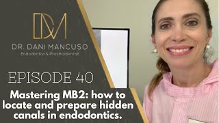 The Diary of an Endodontist  Episode 40 – Mastering MB2 Locating amp Preparing Hidden Canals [upl. by Aldercy13]