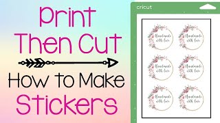 Cricut Tutorial How to Make Print then Cut Stickers [upl. by Ebner]