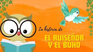 La Historia del Ruiseñor y el Búho Cuentos infantiles [upl. by Madge34]