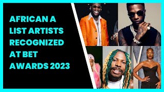 AFRICAN A LIST ARTISTS RECOGNIZED AT BET AWARDS 2023 [upl. by Leventhal]