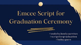 Emcee Script for Graduation Ceremony [upl. by Safko88]