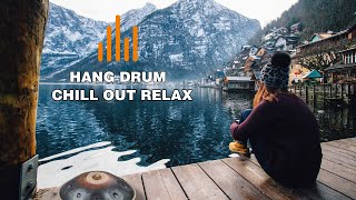 Relaxing Hang Drum Mix 🎧 Chill Out Relax 🎧 6 [upl. by Odnavres]