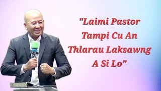 Rev Dr Hoi Cung Tum III Laimi Pastor Tampi Cu An Thlarau Laksawng A Si Lo [upl. by Alves85]