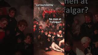 Horatio Nelsons last moments history dailyhistory [upl. by Dom]