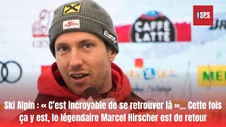 Ski Alpin « C’est incroyable de se retrouver là »… Cette fois ça y est le légendaire Marcel Hirsch [upl. by Kesley]