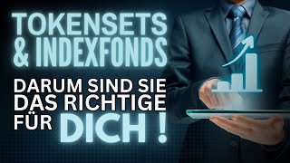 Tokensets amp Indexfonds  DARUM sind sie das richtige für DICH [upl. by Marigolde]